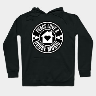 PEACE LOVE AND HOUSE MUSIC  (Black) Hoodie